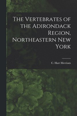 Vertebrates of the Adirondack Region, Northeastern New York