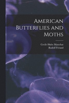 bokomslag American Butterflies and Moths