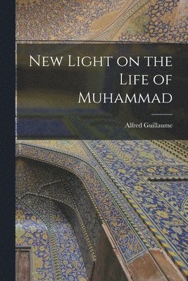 bokomslag New Light on the Life of Muhammad