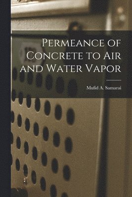 Permeance of Concrete to Air and Water Vapor 1