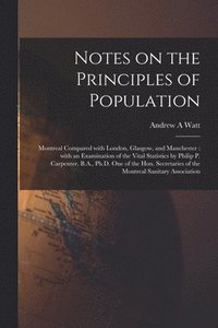 bokomslag Notes on the Principles of Population [microform]