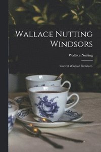 bokomslag Wallace Nutting Windsors