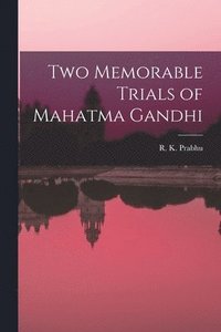 bokomslag Two Memorable Trials of Mahatma Gandhi