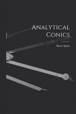 Barry Spain - Analytical Conics, Häftad