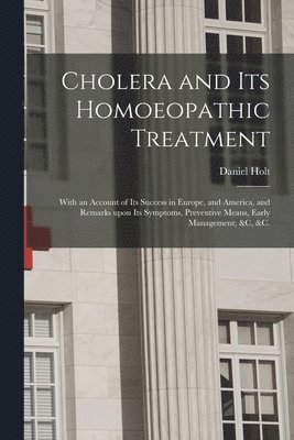 Cholera and Its Homoeopathic Treatment 1