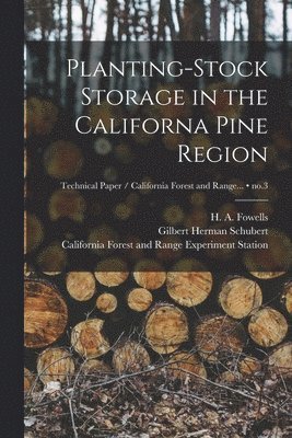 Planting-stock Storage in the Californa Pine Region; no.3 1