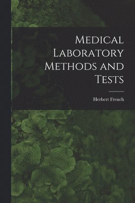 bokomslag Medical Laboratory Methods and Tests [microform]