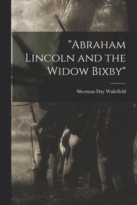 bokomslag 'Abraham Lincoln and the Widow Bixby'