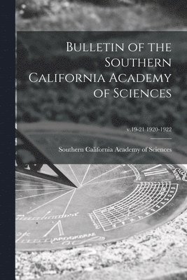 Bulletin of the Southern California Academy of Sciences; v.19-21 1920-1922 1