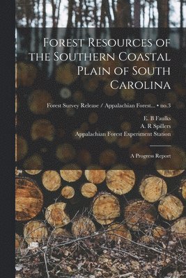 Forest Resources of the Southern Coastal Plain of South Carolina: a Progress Report; no.3 1