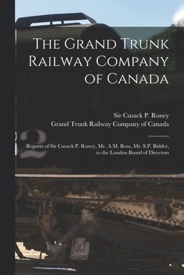 Grand Trunk Railway Company of Canada [microform]