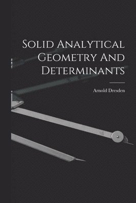 Solid Analytical Geometry And Determinants 1