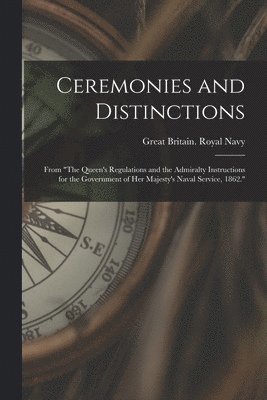 Great Britain Royal Navy - Ceremonies and Distinctions [microform], Häftad