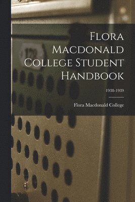 bokomslag Flora Macdonald College Student Handbook; 1938-1939