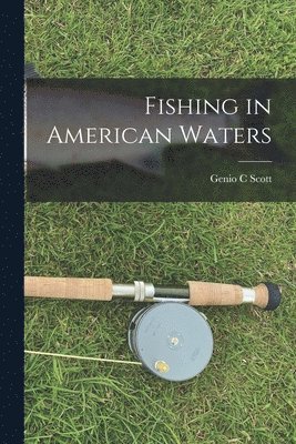 bokomslag Fishing in American Waters [microform]