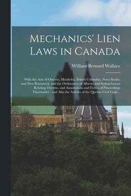 Mechanics' Lien Laws in Canada [microform] 1