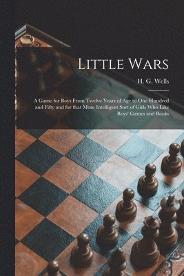 H. G. (Herbert George) Wells - Little Wars, Häftad