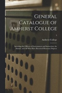 bokomslag General Catalogue Of Amherst College