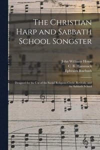 bokomslag The Christian Harp and Sabbath School Songster