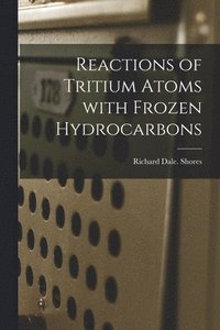 bokomslag Reactions of Tritium Atoms With Frozen Hydrocarbons