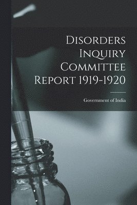 Disorders Inquiry Committee Report 1919-1920 1