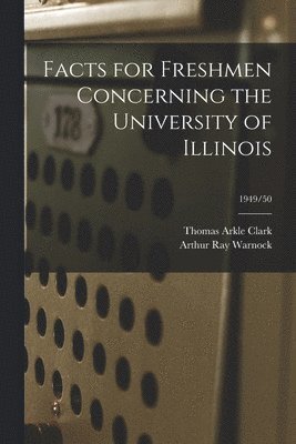 Facts for Freshmen Concerning the University of Illinois; 1949/50 1