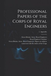 bokomslag Professional Papers of the Corps of Royal Engineers; 1, Appendix