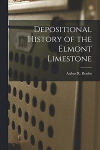 bokomslag Depositional History of the Elmont Limestone