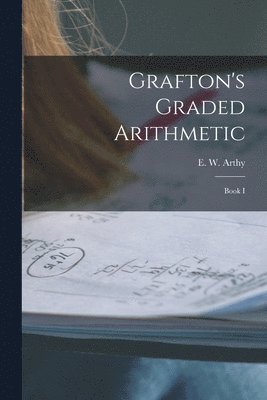 bokomslag Grafton's Graded Arithmetic [microform]