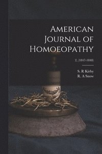 bokomslag American Journal of Homoeopathy; 2, (1847-1848)