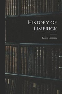 bokomslag History of Limerick