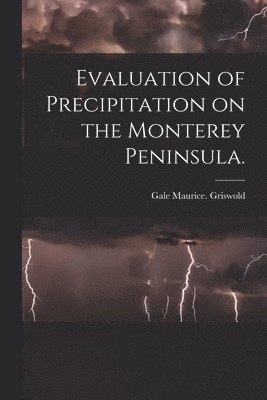 Evaluation of Precipitation on the Monterey Peninsula. 1