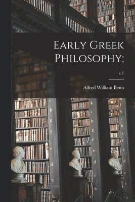 Early Greek Philosophy;; c.1 1