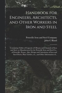 bokomslag Handbook for Engineers, Architects, and Other Workers in Iron and Steel