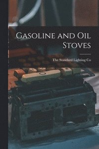 bokomslag Gasoline and Oil Stoves