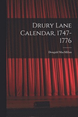 Dougald 1897- MacMillan, Dougald MacMillan - Drury Lane Calendar, 1747-1776, Häftad