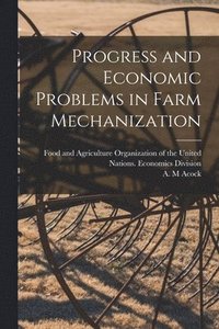 bokomslag Progress and Economic Problems in Farm Mechanization