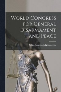 bokomslag World Congress for General Disarmament and Peace