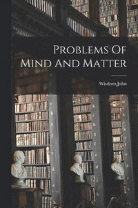 bokomslag Problems Of Mind And Matter