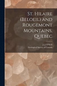 bokomslag St. Hilaire (Beloeil) and Rougemont Mountains, Quebec [microform]