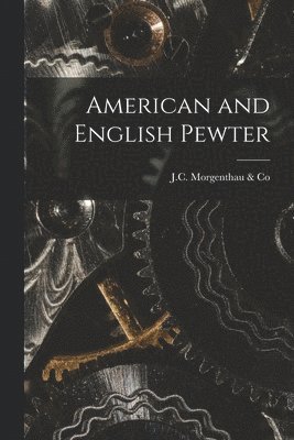 bokomslag American and English Pewter