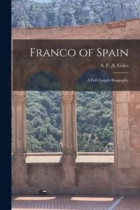 bokomslag Franco of Spain; a Full-length Biography