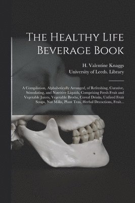 bokomslag The Healthy Life Beverage Book