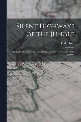 Silent Highways of the Jungle 1