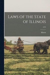 bokomslag Laws of the State of Illinois; 1879