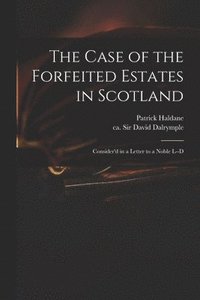 bokomslag The Case of the Forfeited Estates in Scotland