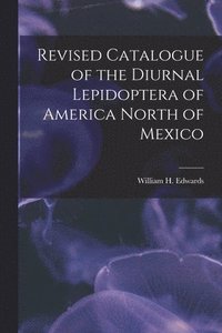 bokomslag Revised Catalogue of the Diurnal Lepidoptera of America North of Mexico [microform]