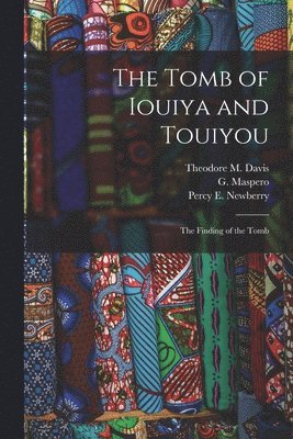 Theodore M. Davis, G. (Gaston) Maspero, Percy E. (Percy Edward) Newberry - Tomb of Iouiya and Touiyou, Häftad