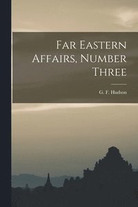 bokomslag Far Eastern Affairs, Number Three