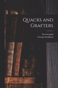 bokomslag Quacks and Grafters